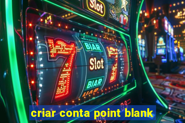 criar conta point blank